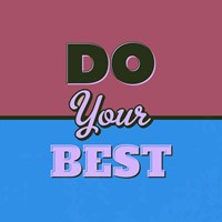 Do Your Best 1 Fine Art Print