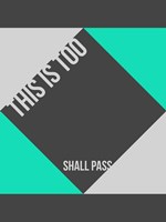 This is Too Shall Pass Fine Art Print