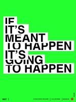 If It's Meant To Happen Fine Art Print