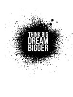 Dream Bigger White Fine Art Print