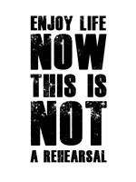 Enjoy Life Now White Fine Art Print