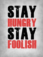 Stay Hungry Stay Foolish Poste Grey Fine Art Print