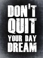 Don't Quit Your Day Dream 2 Fine Art Print