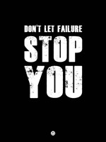 Don't Let Failure Stop You 1 Fine Art Print