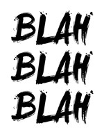 Blah Blah Blah White Fine Art Print