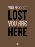 You Are Not Lost Brown Fine Art Print