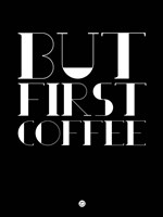 But First Coffee 1 Fine Art Print
