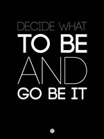 Decide What To Be And Go Be It 1 Fine Art Print