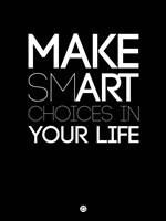 Make Smart Choices in Your Life 1 Fine Art Print