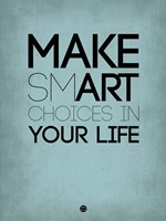 Make Smart Choices in Your Life 2 Fine Art Print