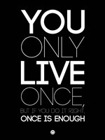 You Only Live Once Black Fine Art Print