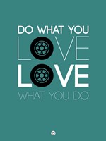 Do What You Love Love What You Do 5 Fine Art Print