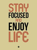 Stay Focused and Enjoy Life 1 Fine Art Print