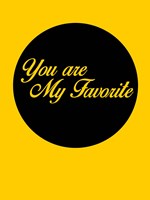 You Are My Favorite 1 Fine Art Print