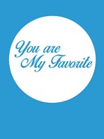 You Are My Favorite 2 Fine Art Print