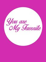 You Are My Favorite 3 Fine Art Print