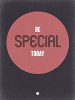 Be Special Today 2 Fine Art Print