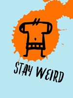 Stay Weird 1 Fine Art Print