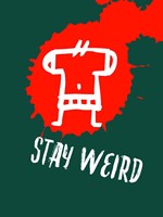 Stay Weird 2 Fine Art Print