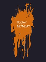 Today Is Not Monday 3 Fine Art Print