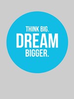 Think Big Dream Bigger Circle 2 Fine Art Print