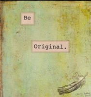 Be Original Fine Art Print