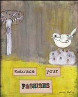 Embrace Your Passions Fine Art Print