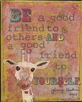 Be a  Good Friend Fine Art Print