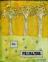 Be Fearless Fine Art Print