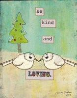 Be Kind and Loving Fine Art Print