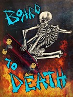 Board To Death Fine Art Print