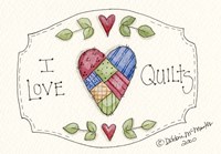 I Love Quilts Fine Art Print