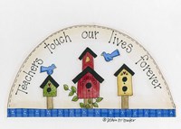 Teachers Touch Our Lives Forever Fine Art Print