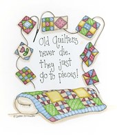 Old Quilters Never Die...They Just Go To Pieces Fine Art Print