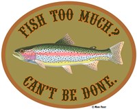 Fish Too Much Fine Art Print