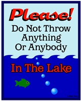 Please Do Not Throw In Lake Fine Art Print