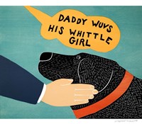 Daddy Wuvs his Wittle Girl Fine Art Print