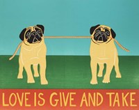 Love Is Give And Take  Pugs Fine Art Print
