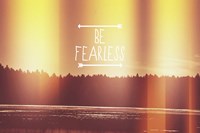 Be Fearless Fine Art Print