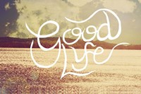 Good Life Fine Art Print