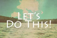 Lets Do This Fine Art Print