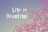Life Is Beautiful Fine Art Print