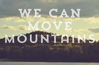 Move Mountains Fine Art Print