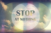 Stop At Nothing Fine Art Print