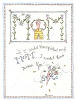 Mom, If I Could Pick Fine Art Print
