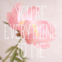 You're Everything to Me Fine Art Print