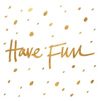Have Fun Fine Art Print