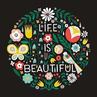 Life is Beautiful Sq Fine Art Print