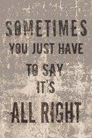 It's All Right Fine Art Print