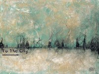To the City Fine Art Print